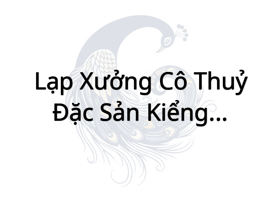Lạp xưởng Cô Thuỷ - Đặc sản Kiểng Phước