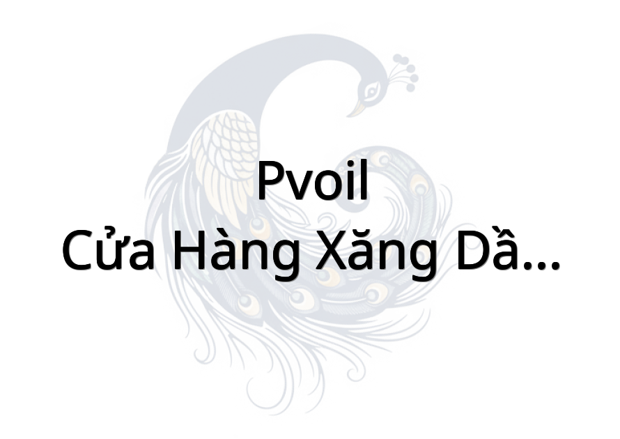 Pvoil - Cửa hàng xăng dầu Tân Trung - Đại Việt 1