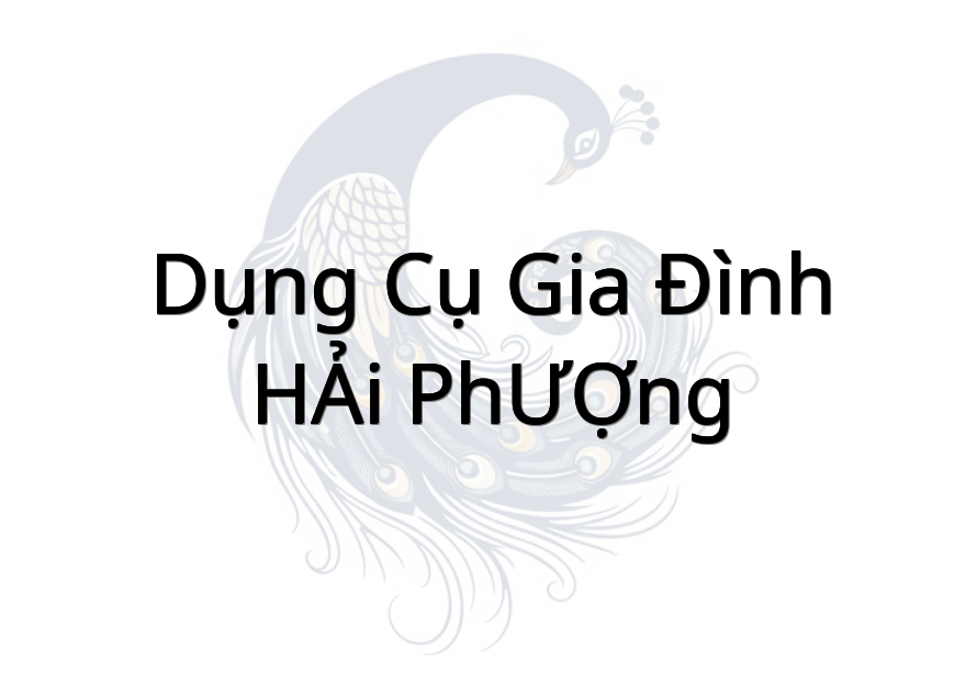 Dụng cụ Gia Đình HẢI PHƯỢNG