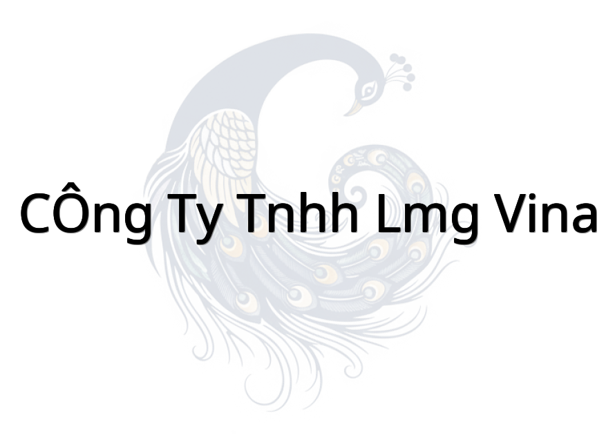 CÔNG TY TNHH LMG VINA